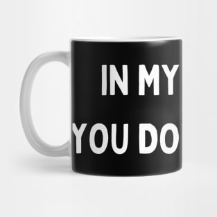 in my world you don't exist Mug